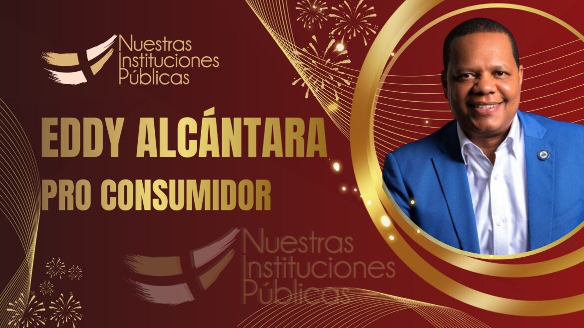 Eddy Alcántara, “Funcionario Público del Año” por su liderazgo global; Pro Consumidor, la entidad con mayor presencia fiscalizadora a favor de la gente en 2025